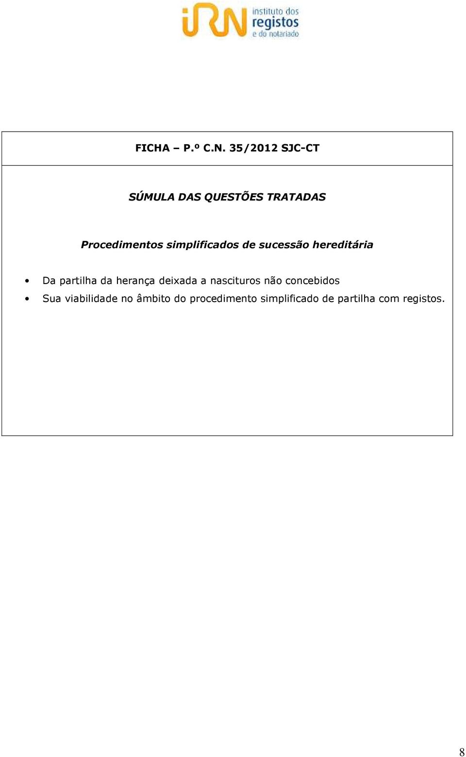 simplificados de sucessão hereditária Da partilha da herança