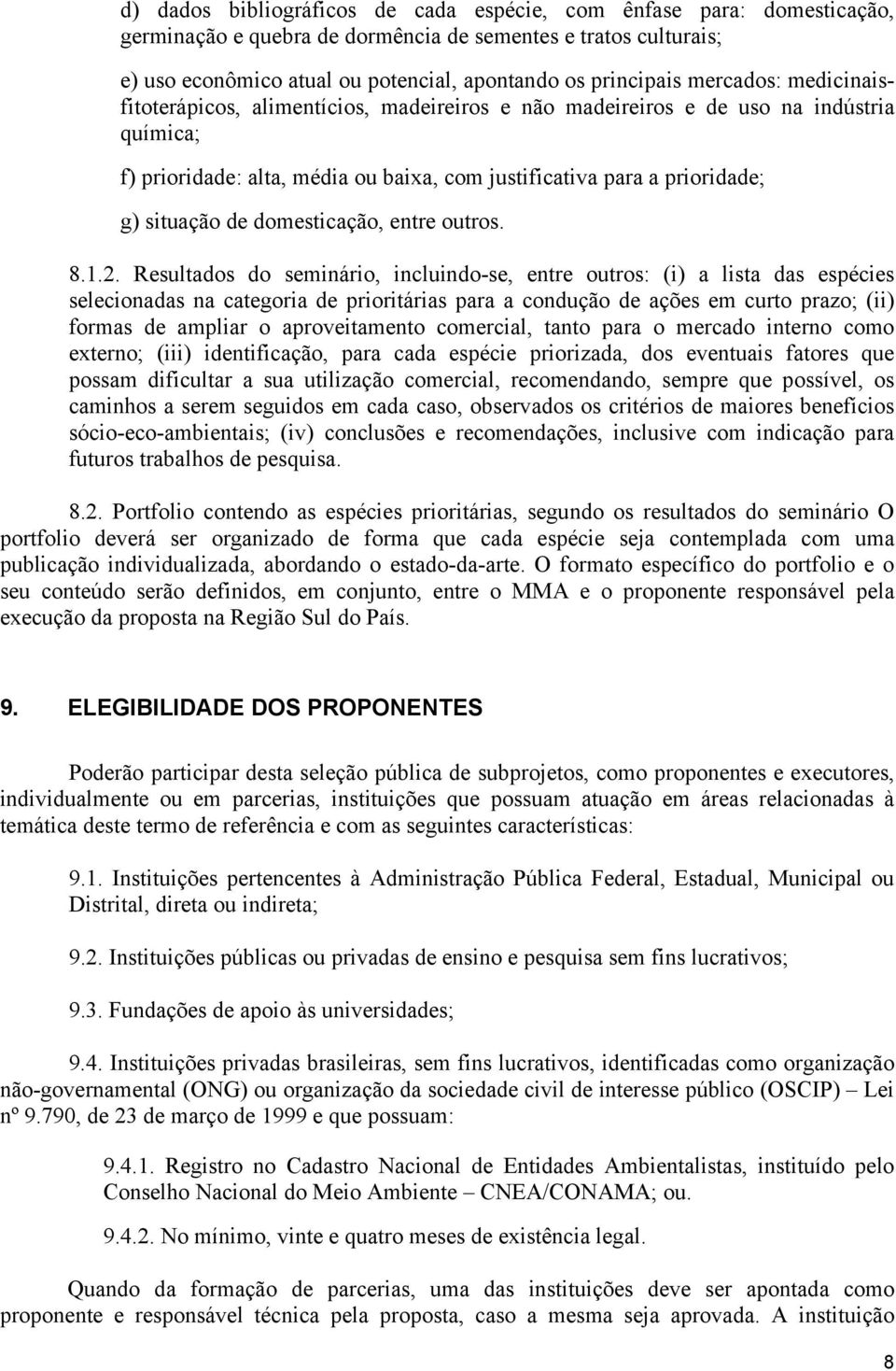 domesticação, entre outros. 8.1.2.