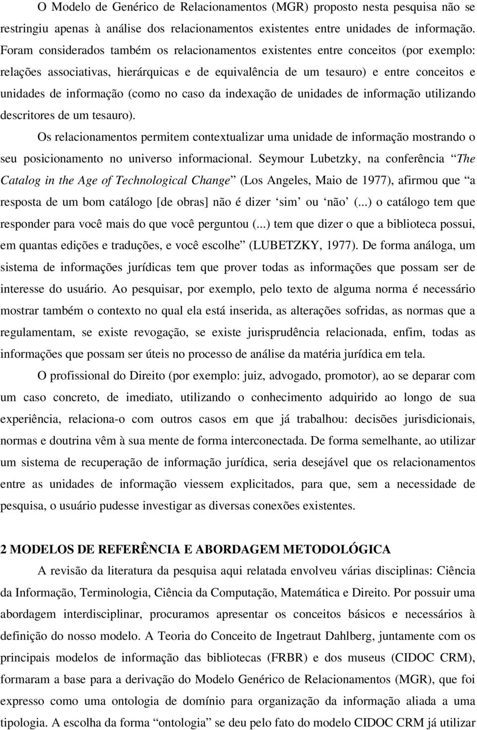 (como no caso da indexação de unidades de informação utilizando descritores de um tesauro).