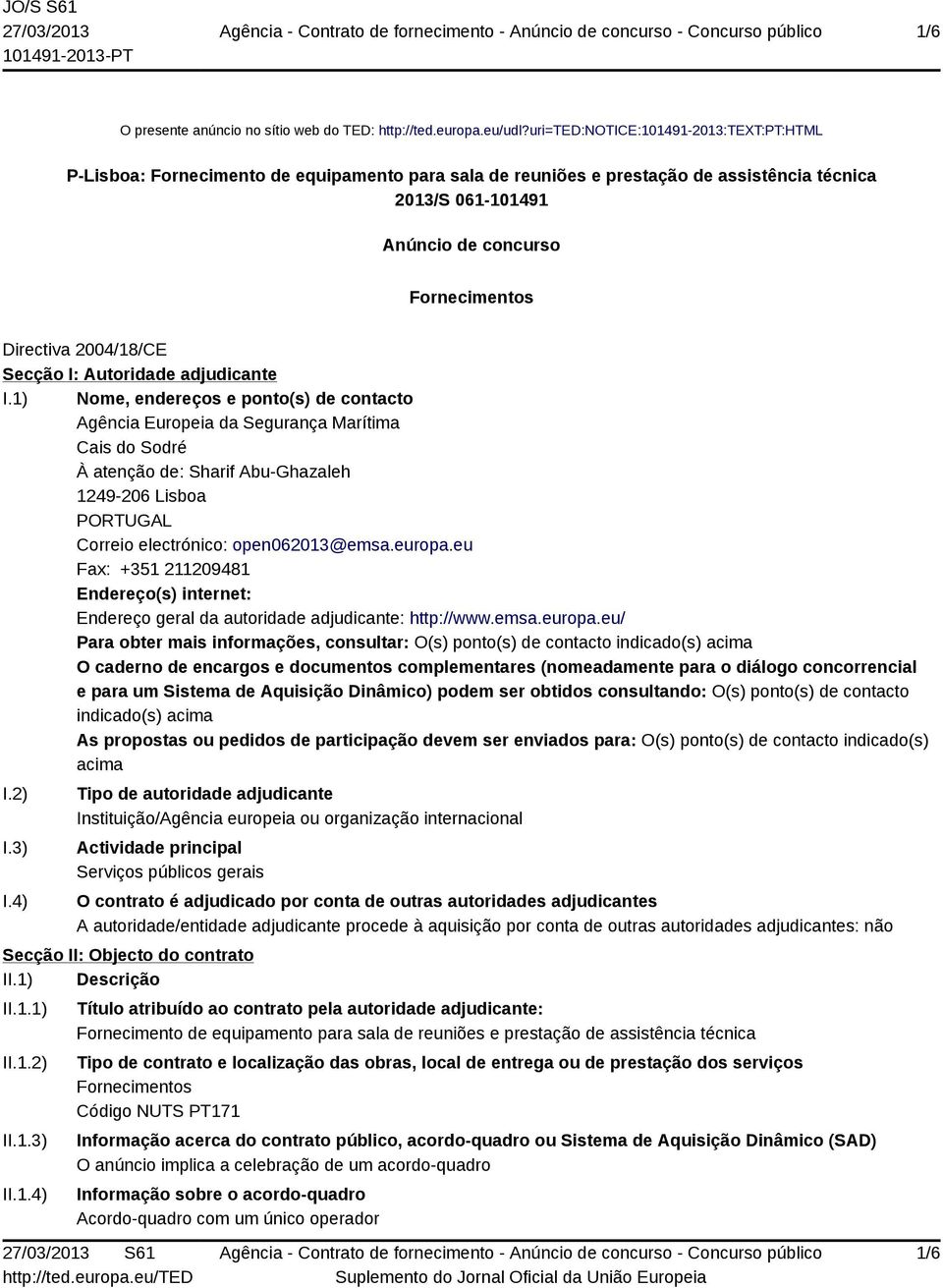 2004/18/CE Secção I: Autoridade adjudicante I.