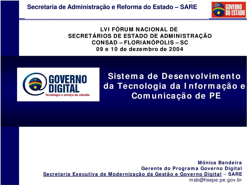 Desenvolvimento da Tecnologia da Informação e Comunicação de PE Mônica Bandeira Gerente do