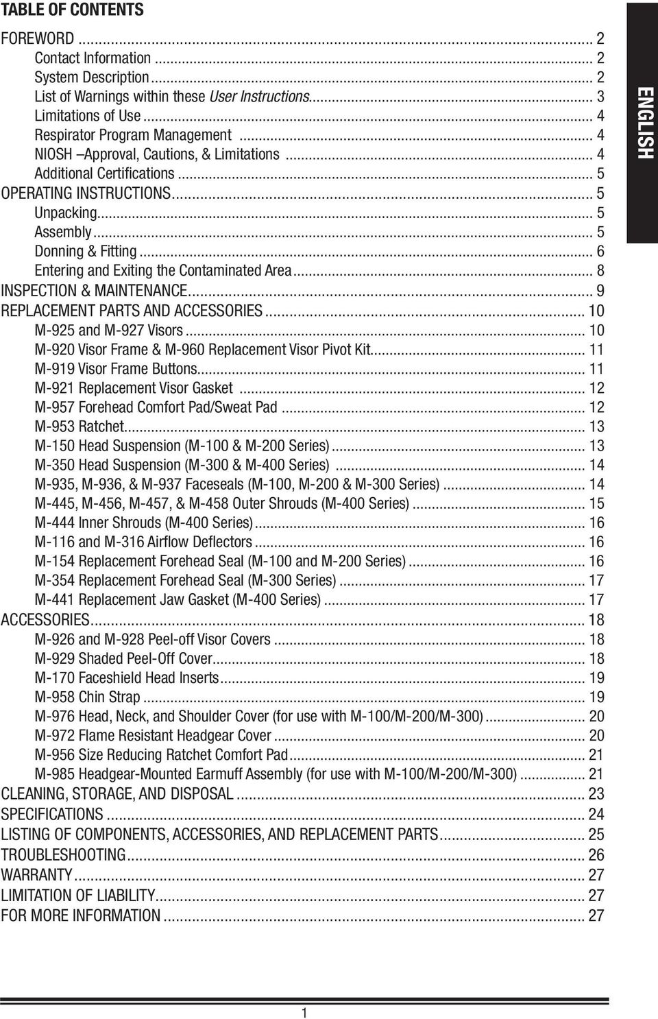 .. 6 Entering and Exiting the Contaminated Area... 8 INSPECTION & MAINTENANCE... 9 REPLACEMENT PARTS AND ACCESSORIES... 10 M-925 and M-927 Visors.