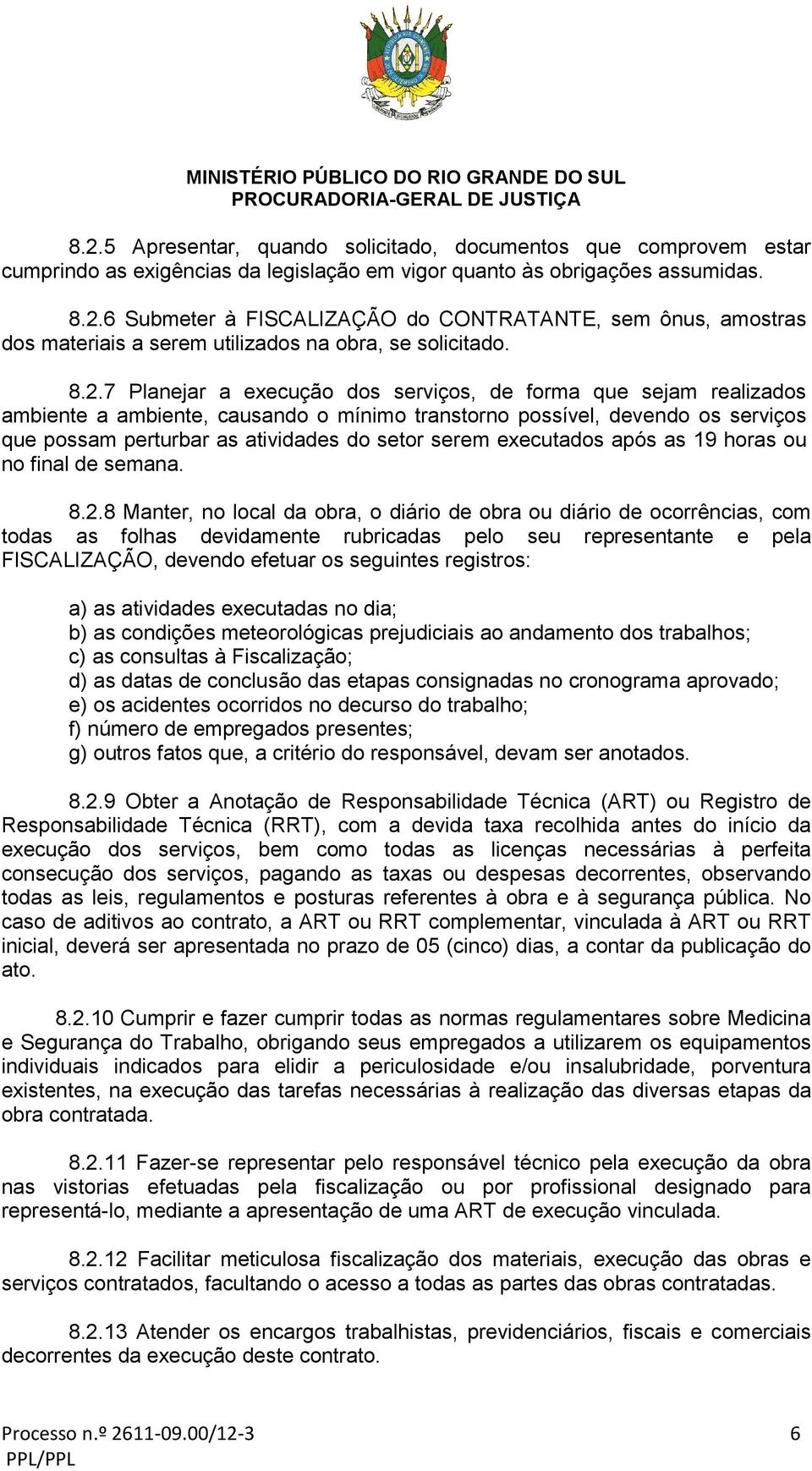 executados após as 19 horas ou no final de semana. 8.2.