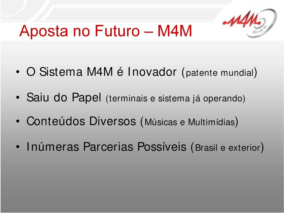 sistema já operando) Conteúdos Diversos (Músicas e