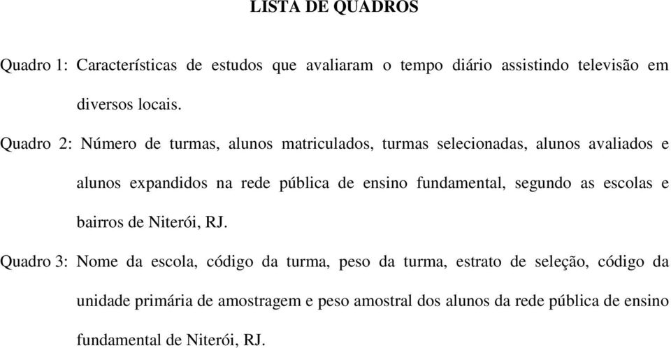 ensino fundamental, segundo as escolas e bairros de Niterói, RJ.