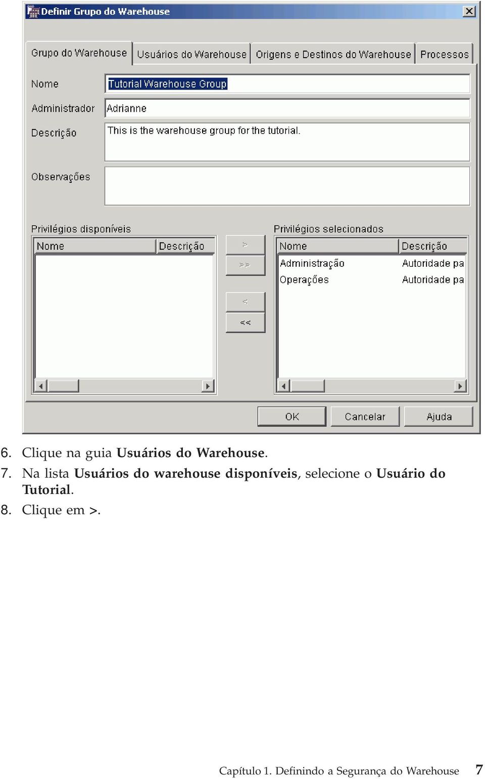 selecione o Usuário do Tutorial. 8.