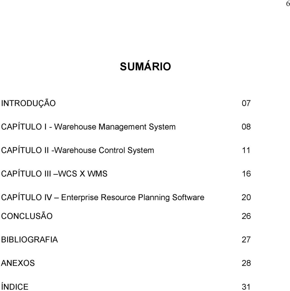 CAPÍTULO III WCS X WMS 16 CAPÍTULO IV Enterprise Resource