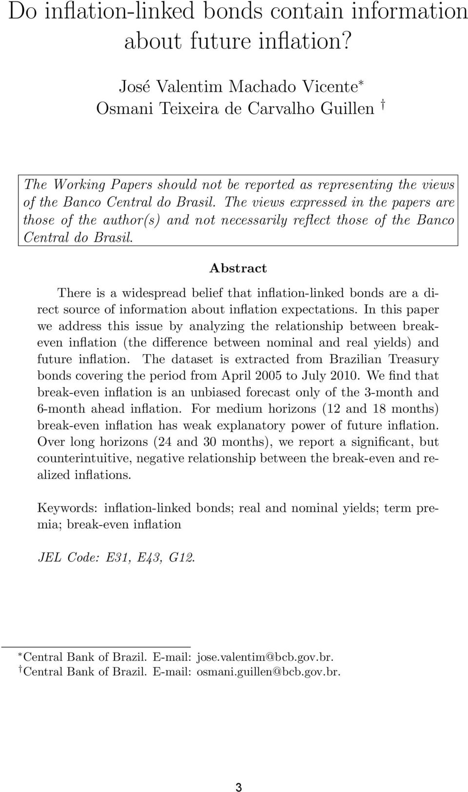 The views expressed in the papers are those of the author(s) and not necessarily reflect those of the Banco Central do Brasil.