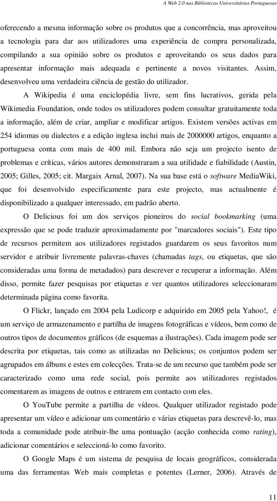 A Wikipedia é uma enciclopédia livre, sem fins lucrativos, gerida pela Wikimedia Foundation, onde todos os utilizadores podem consultar gratuitamente toda a informação, além de criar, ampliar e