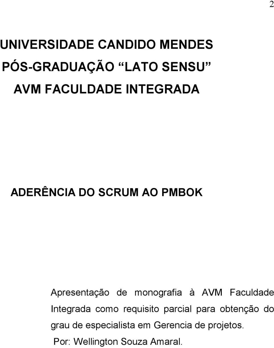 AVM Faculdade Integrada como requisito parcial para obtenção do grau