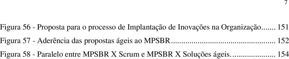 .. 151 Figura 57 - Aderência das propostas ágeis ao