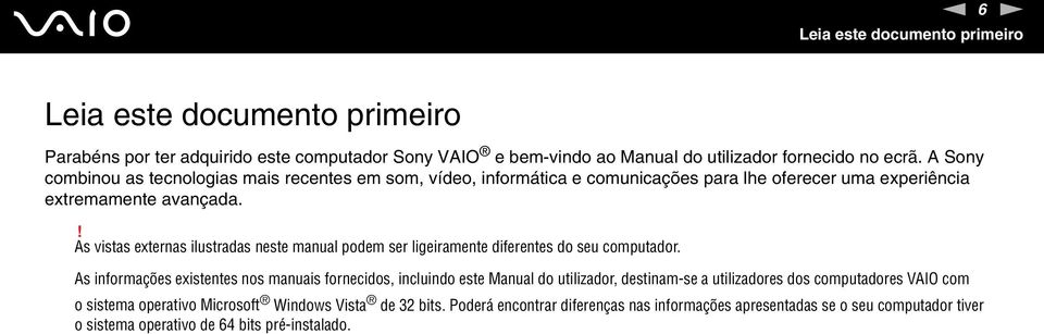 ! As vistas externas ilustradas neste manual podem ser ligeiramente diferentes do seu computador.