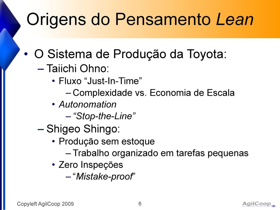 Economia de Escala Autonomation Stop-the-Line Shigeo Shingo: