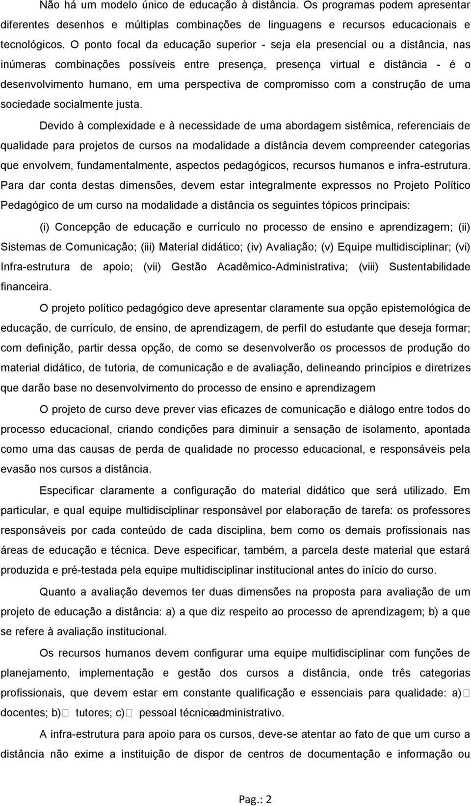 perspectiva de compromisso com a construção de uma sociedade socialmente justa.