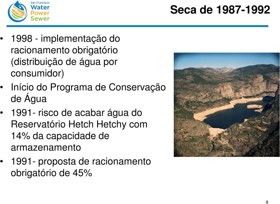 de Água 1991- risco de acabar água do Reservatório Hetch Hetchy com 14%