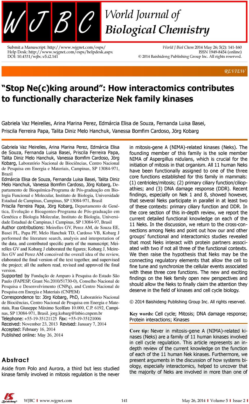 REVIEW Stop Ne(c)king around : How interactomics contributes to functionally characterize Nek family kinases Gabriela Vaz Meirelles, Arina Marina Perez, Edmárcia Elisa de Souza, Fernanda Luisa Basei,