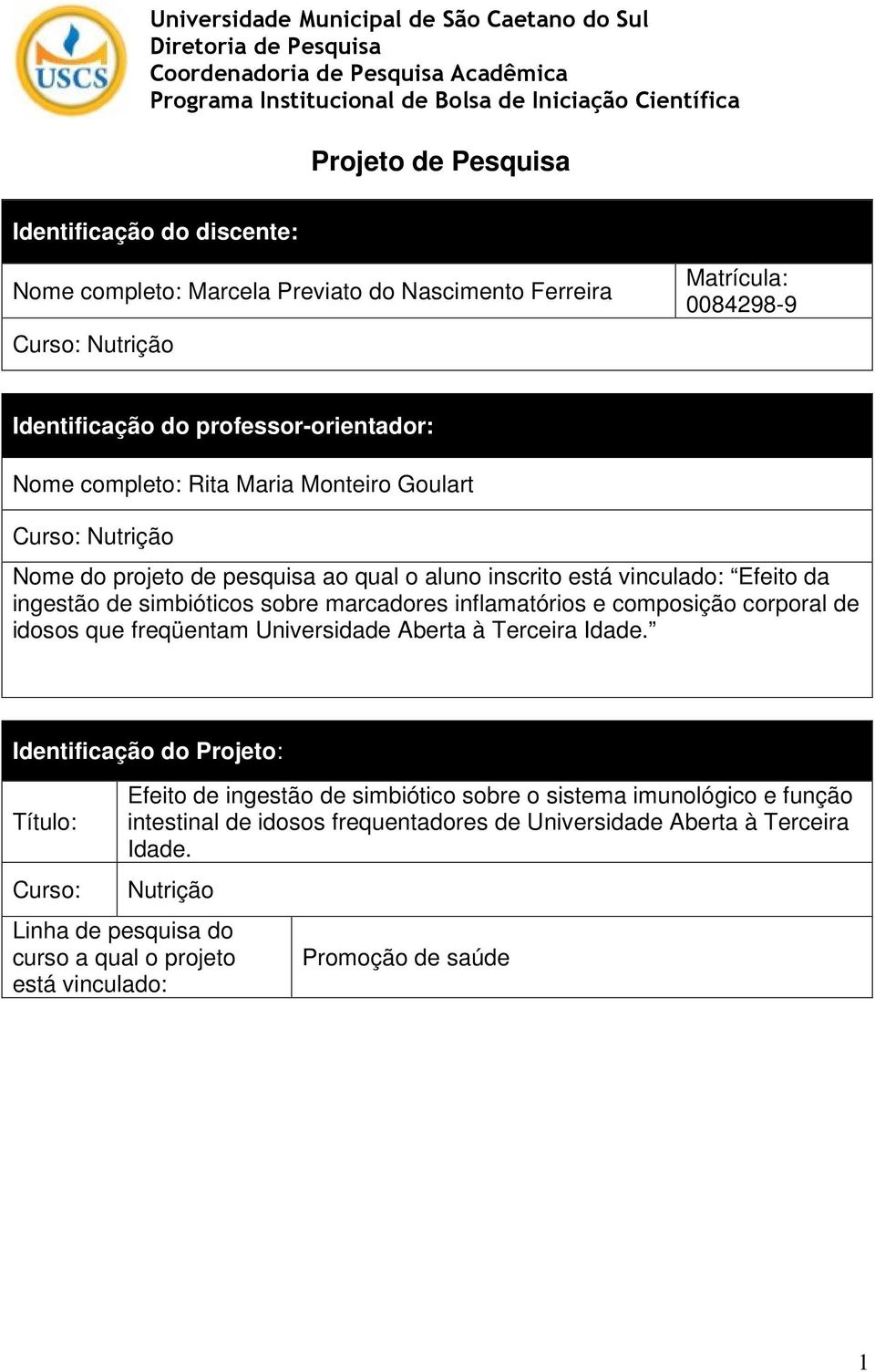 inflamatórios e composição corporal de idosos que freqüentam Universidade Aberta à Terceira Idade.