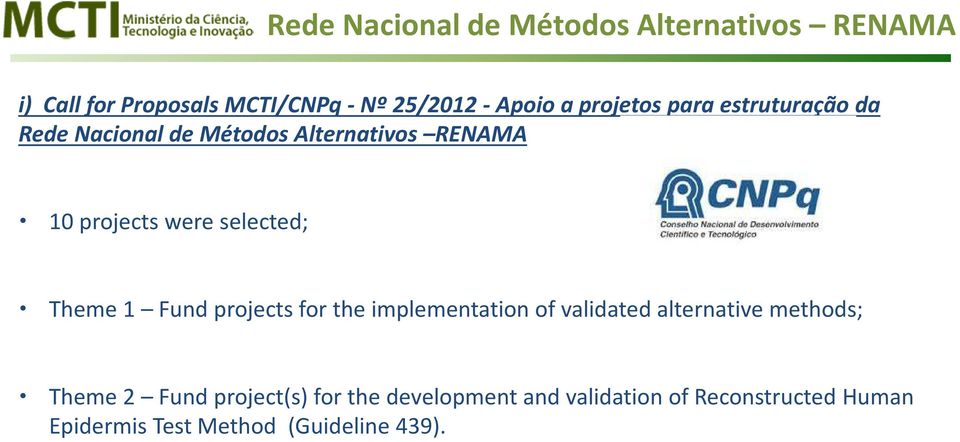 projects for the implementation of validated alternative methods; Theme 2 Fund