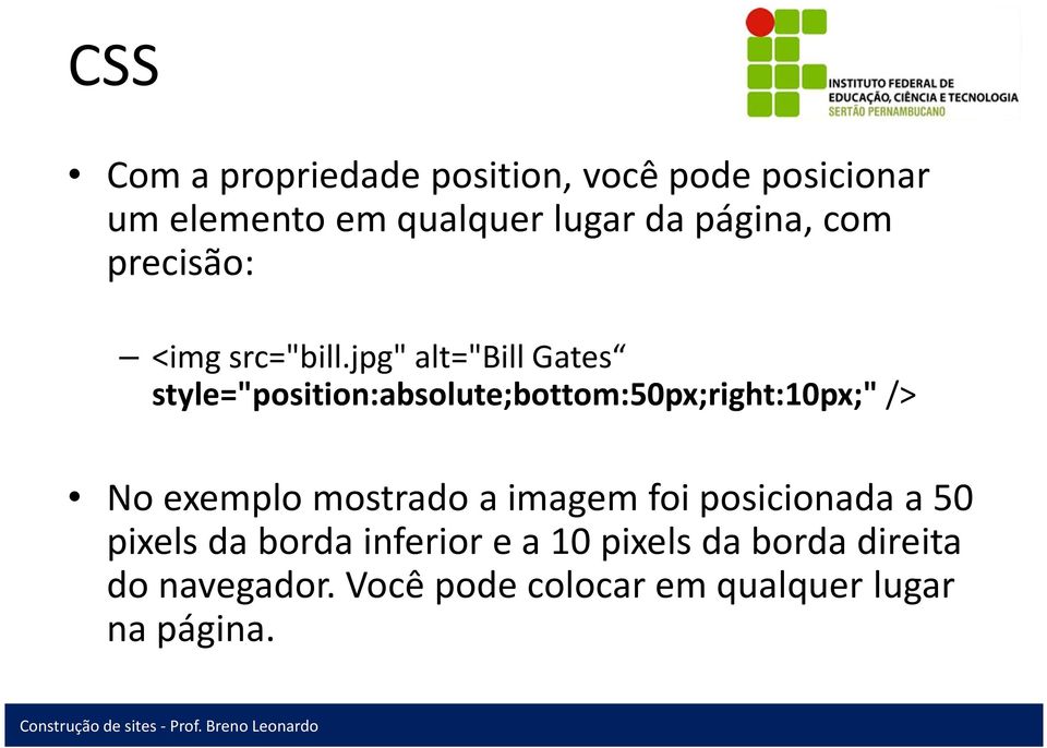 jpg" alt="bill Gates style="position:absolute;bottom:50px;right:10px;" /> No exemplo