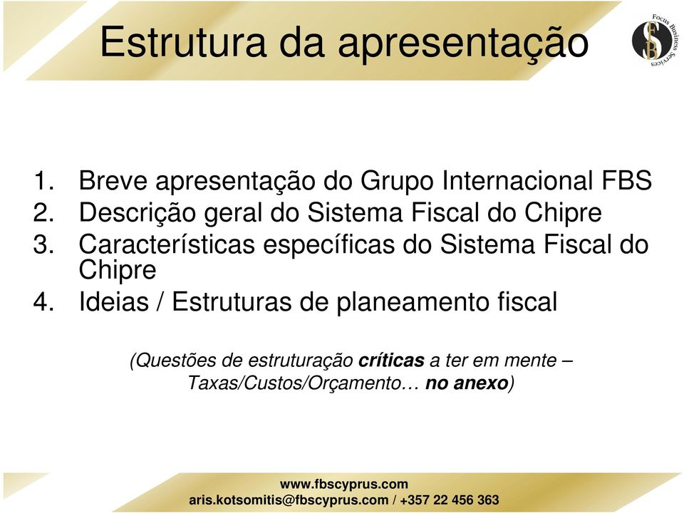 Características específicas do Sistema Fiscal do Chipre 4.