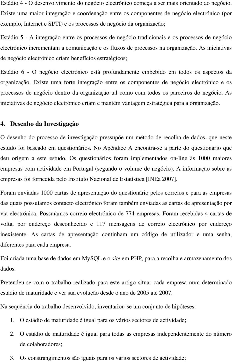 processos de negócio tradicionais e os processos de negócio electrónico incrementam a comunicação e os fluxos de processos na organização.