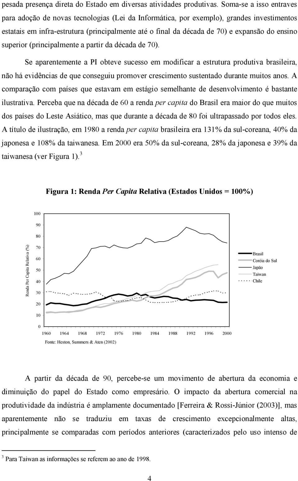 do ensino superior (principalmente a partir da década de 70).