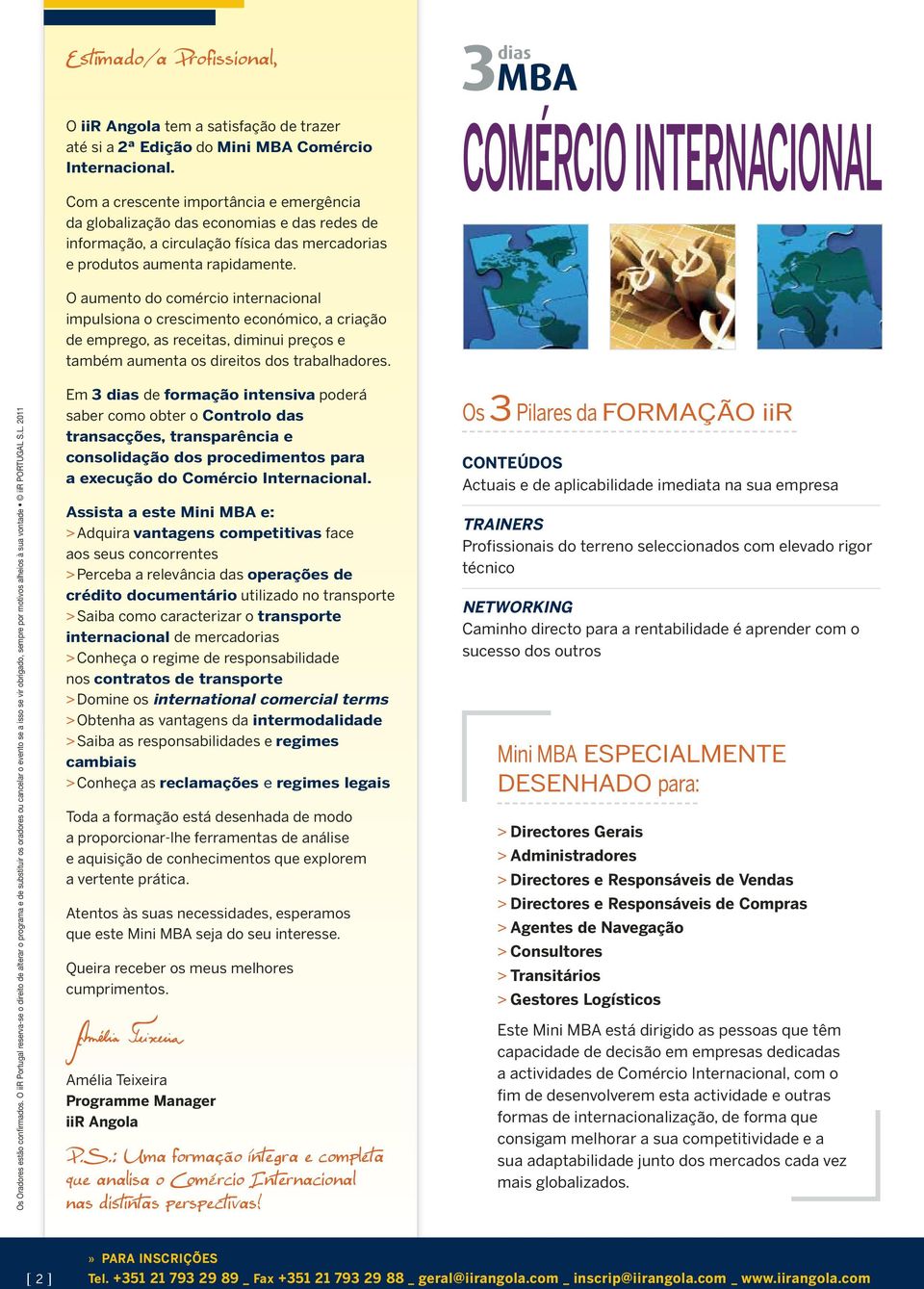 dias 3MBA COMÉRCIO INTERNACIONAL O aumento do comércio internacional impulsiona o crescimento económico, a criação de emprego, as receitas, diminui preços e também aumenta os direitos dos