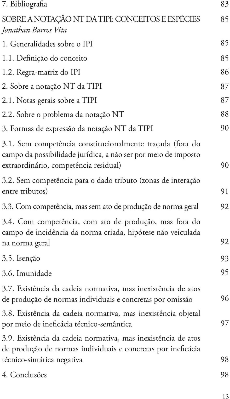 Notas gerais sobre a TIPI 2.2. Sobre o problema da notação NT 3. Formas de expressão da notação NT da TIPI 3.1.