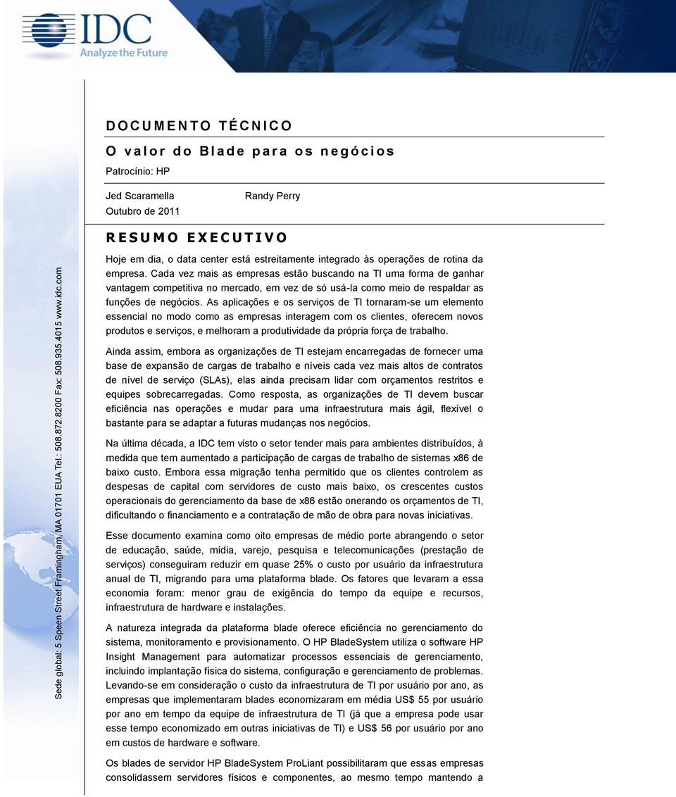 center está estreitamente integrado às operações de rotina da empresa.