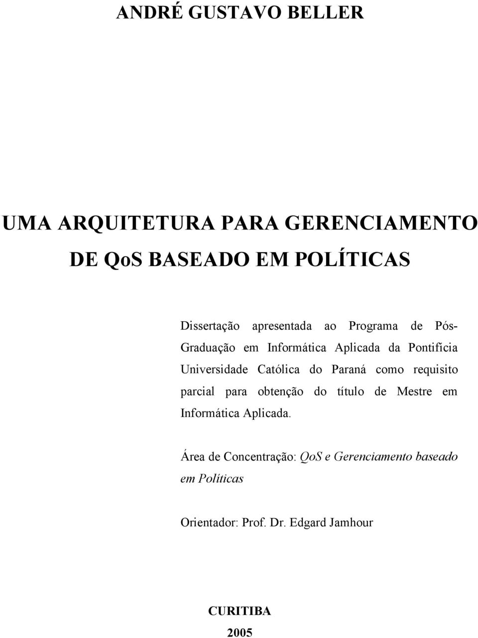Católica do Paraná como requisito parcial para obtenção do título de Mestre em Informática Aplicada.