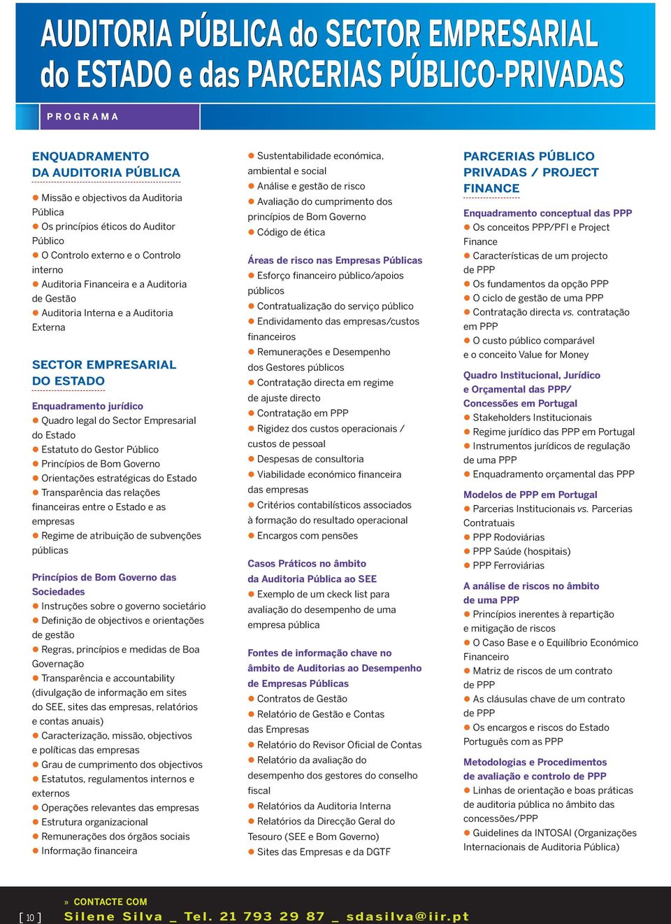 Empresarial do Estado Estatuto do Gestor Público Princípios de Bom Governo Orientações estratégicas do Estado Transparência das relações financeiras entre o Estado e as empresas Regime de atribuição