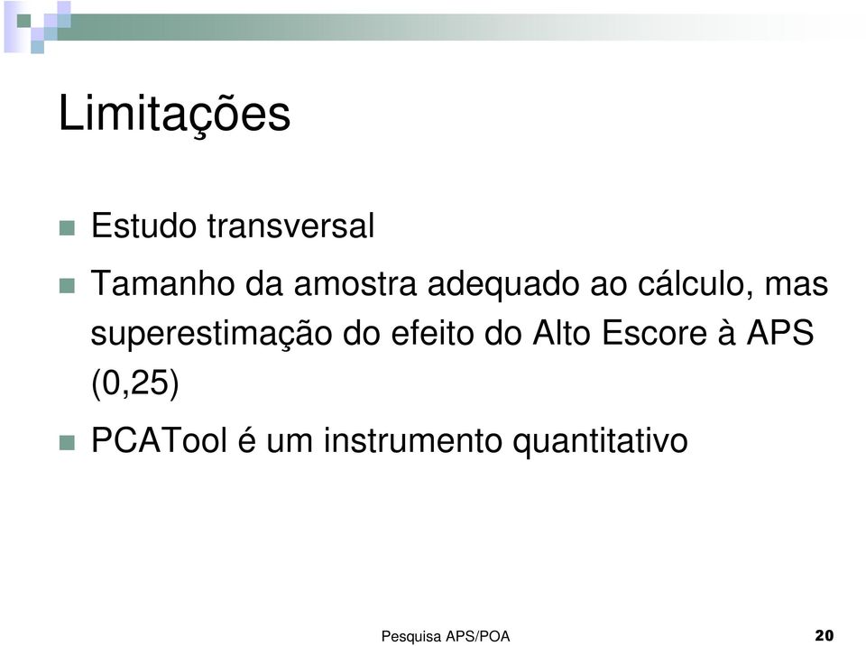 superestimação do efeito do Alto Escore à APS