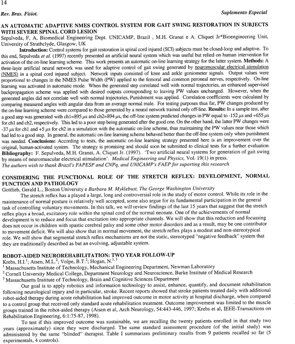 Cliquet Jr*Bioengineering Unit, University of Strathclyde, Glasgow, UK Introduction: Control systems for gait restoration in spinal cord injured (SCI) subjects must be closed-loop and adaptive.