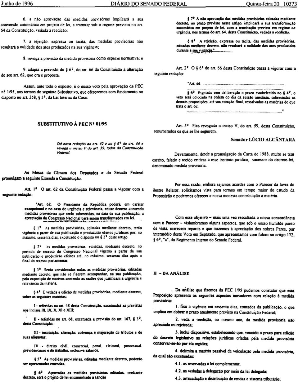 revoga a previsão da medula provlsóna como cspecu: nonnanva; c 9. adapta a previsão do 6'. do ano 66 da Constiruição à alteração do seu ano 62, que ora C: proposta.