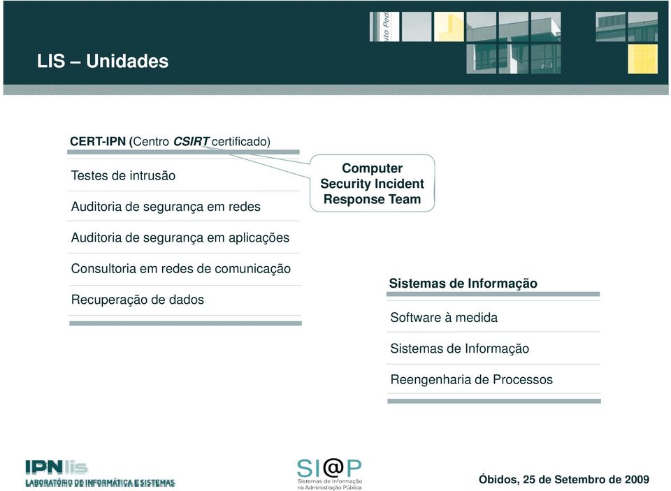 segurança em aplicações Consultoria em redes de comunicação Recuperação de dados