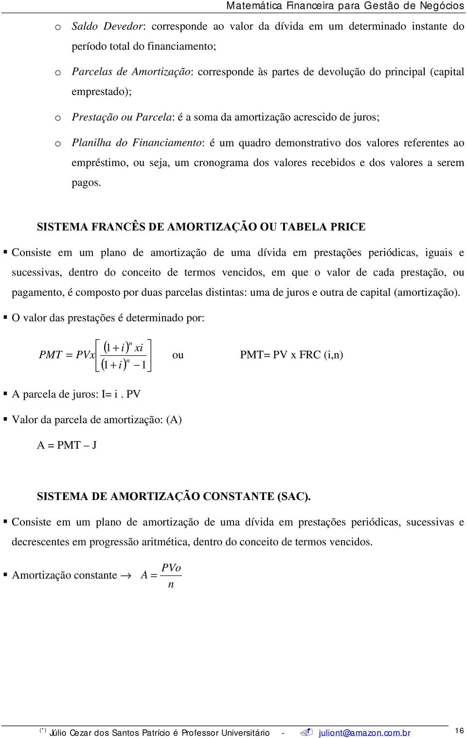 ou seja, um croograma dos valores recebidos e dos valores a serem pagos.