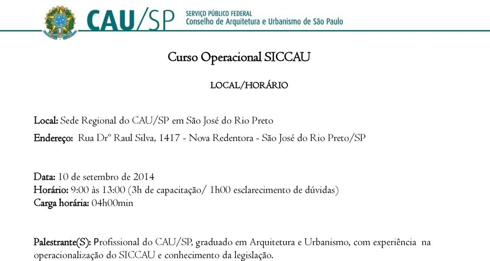 capacitação/ 1h00 esclarecimento de dúvidas) Carga horária: 04h00min Palestrante(S): Profissional do