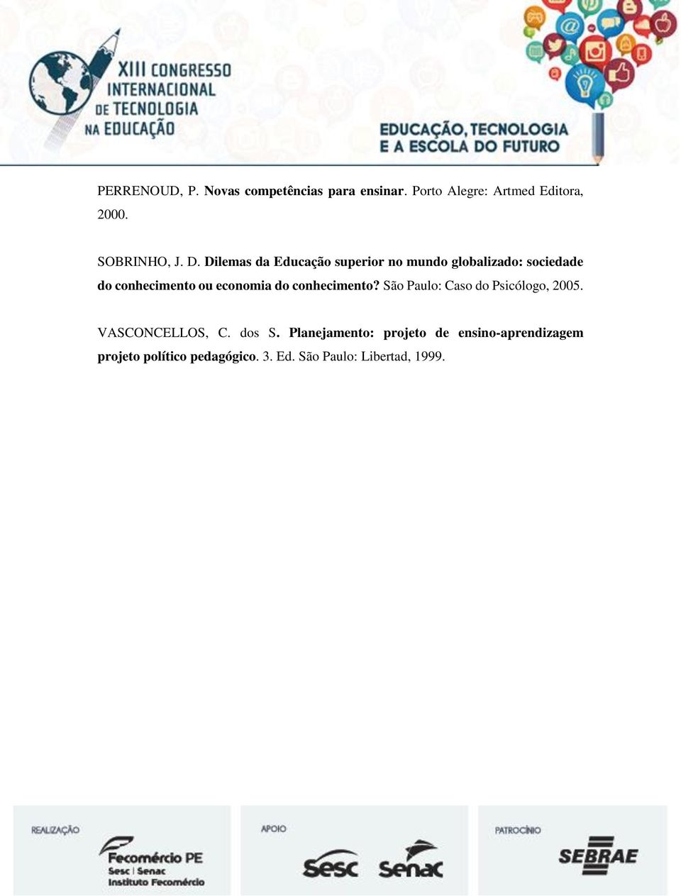 Dilemas da Educação superior no mundo globalizado: sociedade do conhecimento ou economia do