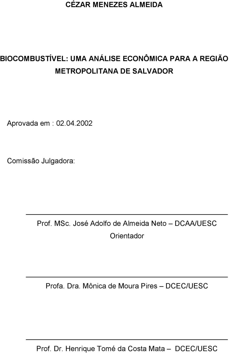 2002 Comissão Julgadora: Prof. MSc.
