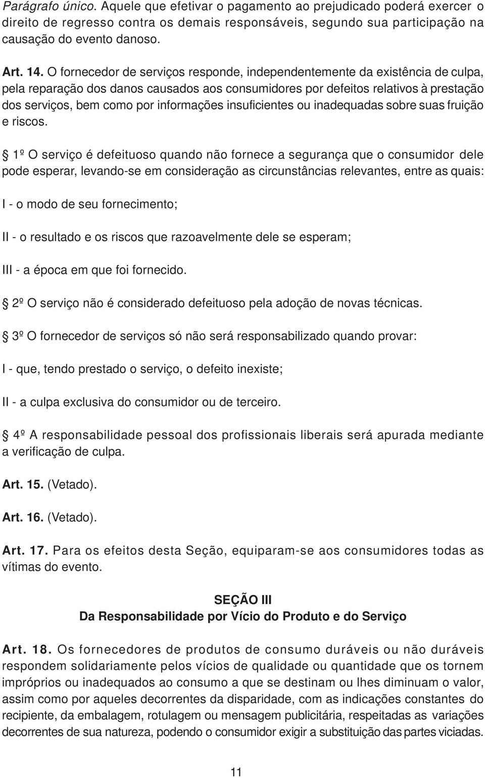 informações insuficientes ou inadequadas sobre suas fruição e riscos.