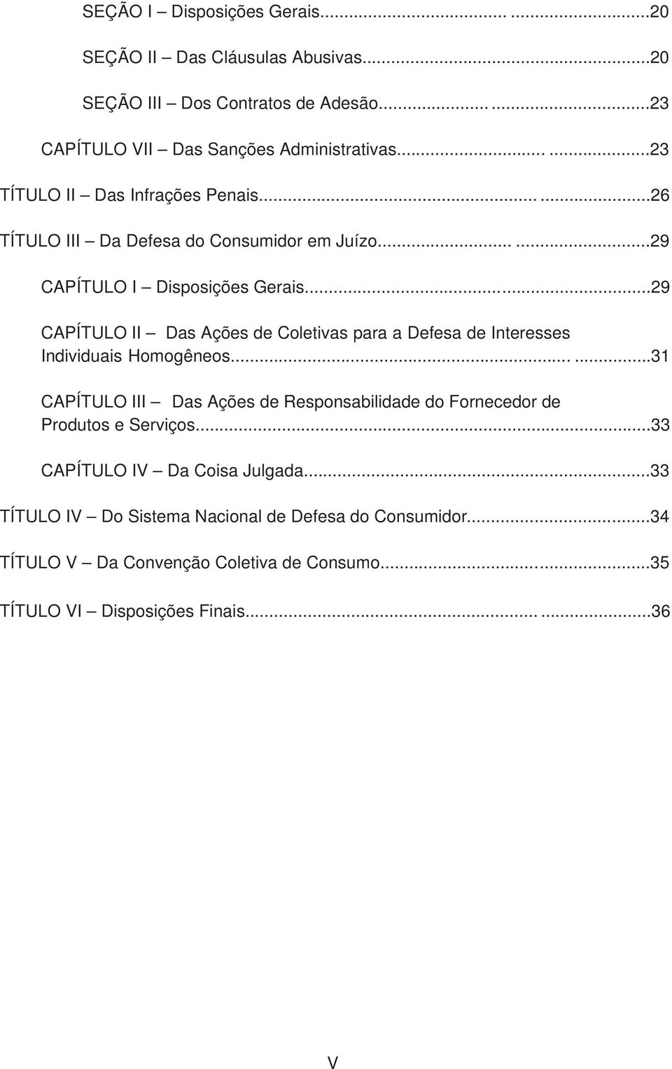 ..29 CAPÍTULO II Das Ações de Coletivas para a Defesa de Interesses Individuais Homogêneos.