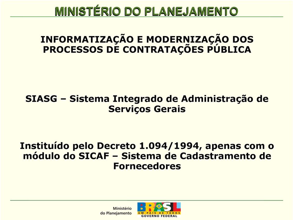 Administração de Serviços Gerais Instituído pelo Decreto 1.