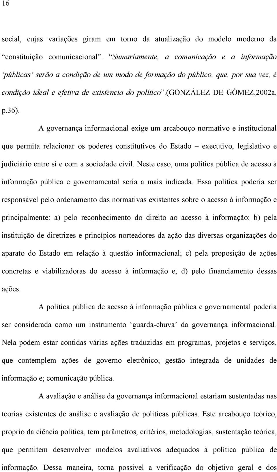 (gonzález DE GÓMEZ,2002a, p.36).