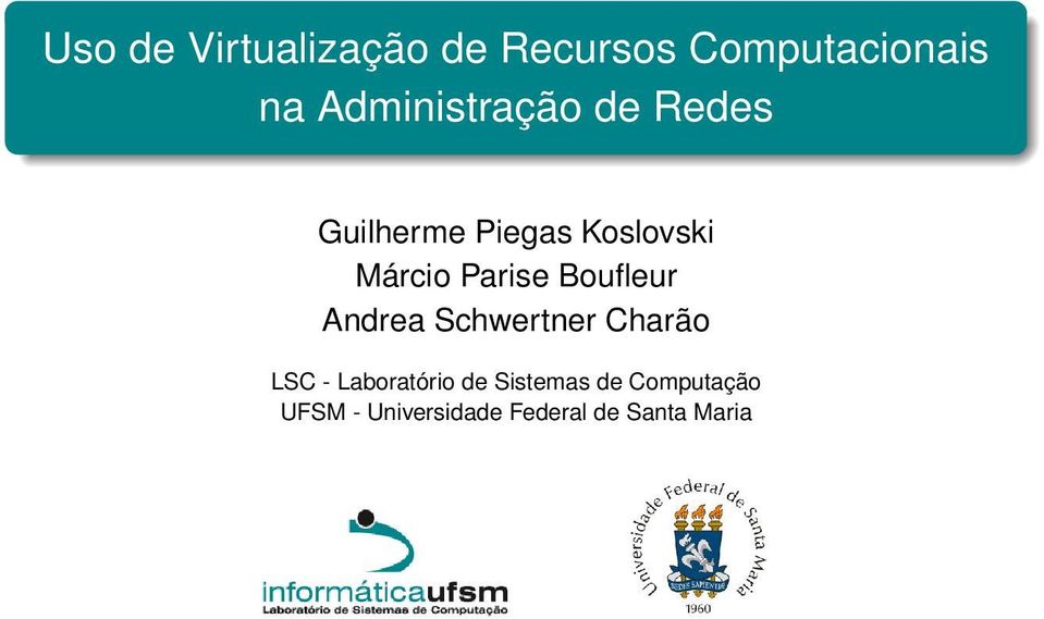Andrea Schwertner Charão LSC - Laboratório de Sistemas