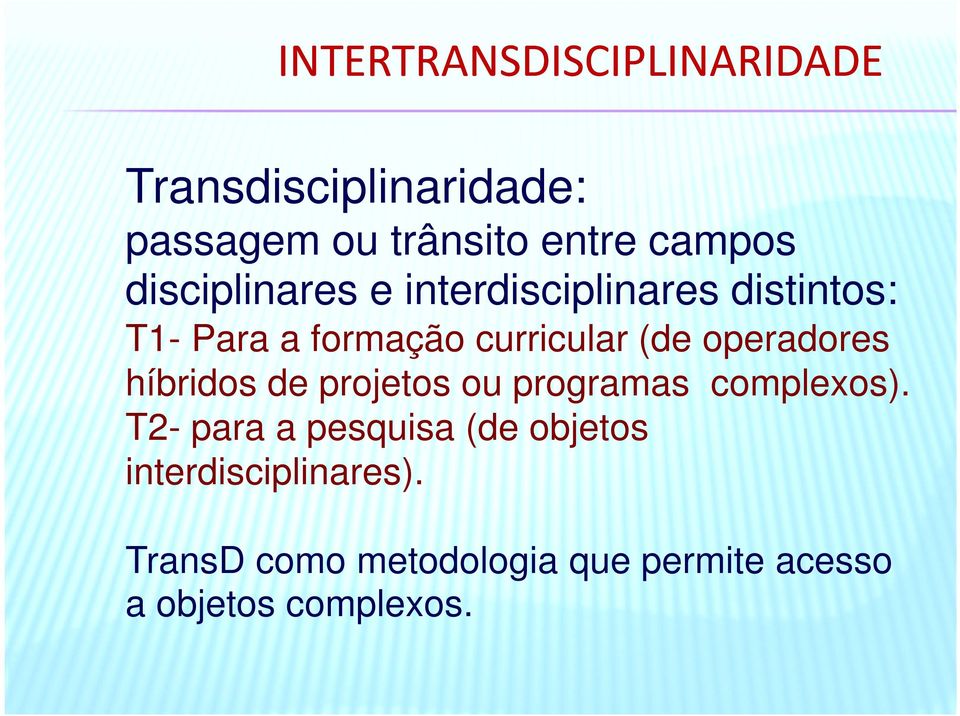 operadores híbridos de projetos ou programas complexos).