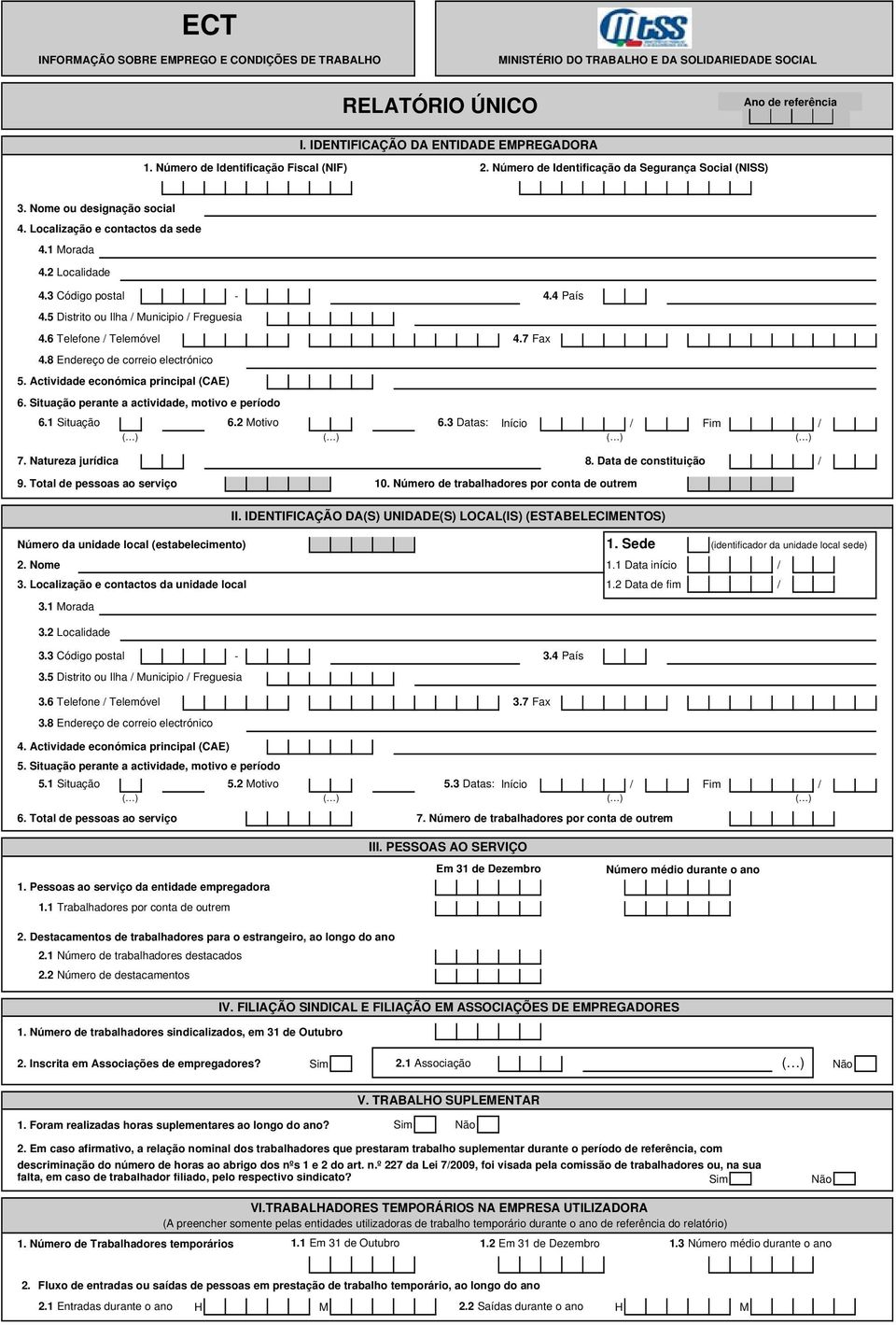 5 Distrito ou Ilha / unicipio / Freguesia 4.6 Telefone / Telemóvel 4.7 Fax 4.8 Endereço de correio electrónico 5. Actividade económica principal (CAE) 6.