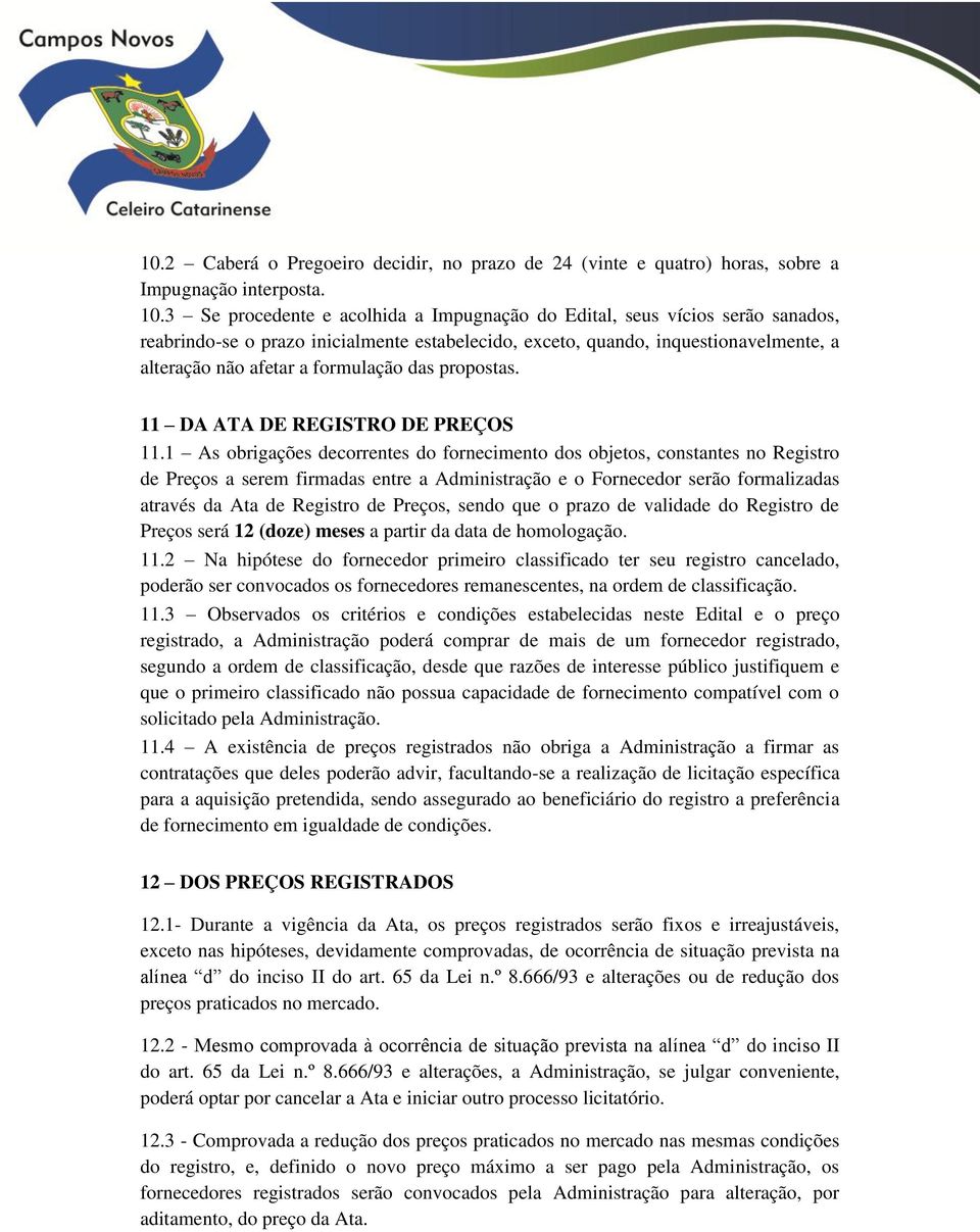 das propostas. 11 DA ATA DE REGISTRO DE PREÇOS 11.
