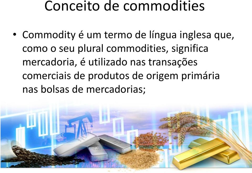 transações comerciais de produtos de origem primária nas bolsas de