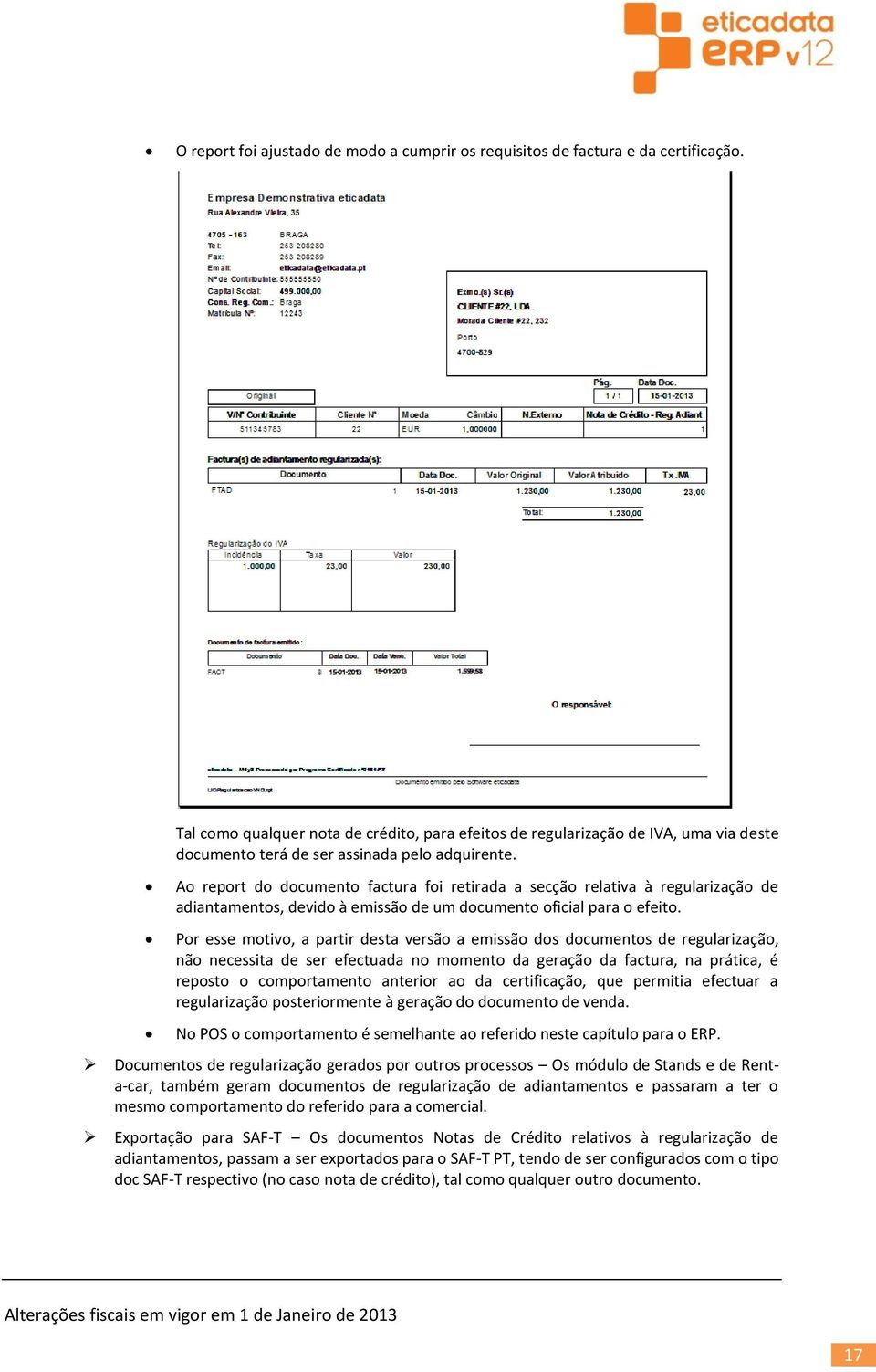 A reprt d dcument factura fi retirada a secçã relativa à regularizaçã de adiantaments, devid à emissã de um dcument ficial para efeit.