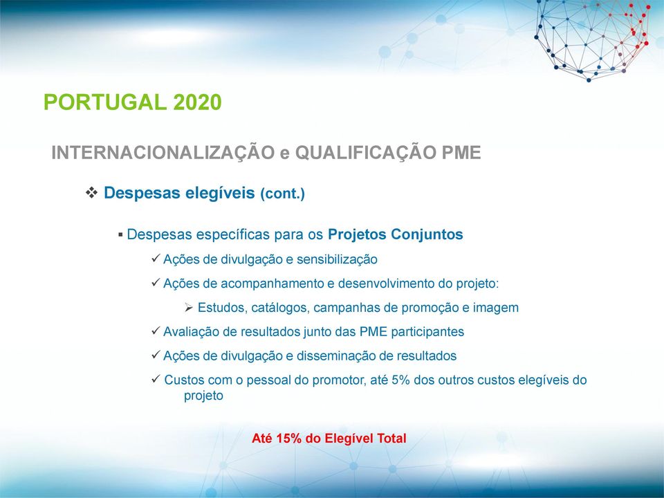 acompanhamento e desenvolvimento do projeto: Estudos, catálogos, campanhas de promoção e imagem Avaliação